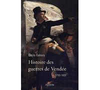 Émile Gabory – Histoire des guerres de Vendée – 1793-1832 – Perrin – broché