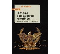 Histoire Des Guerres Romaines - Milieu Du Viiie Siècle Av - J.-C - 410 Ap J.-C
