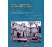 Histoire des hôpitaux de Montpellier: Tome 4