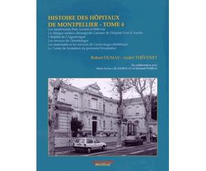 Histoire des hôpitaux de Montpellier: Tome 4