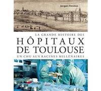 Histoire des hopitaux de Toulouse Jacques Frexinos (Auteur)