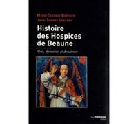 Histoire des Hospices de Beaune - Vins, domaines et donateurs Marie-Thérèse Berthier (Auteur), John-Thomas Sweeney (Auteur)