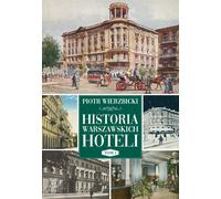 Histoire des hôtels de Varsovie - Piotr Wierzbicki (Literatur, Geschichte auf Polnisch)