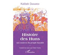 Histoire des Huns - Kalibek Daniarov - L'harmattan - broché - Essai