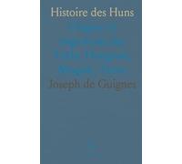 Histoire des Huns: Origine et migrations des Turks, Hongrois, Mogols, Tatars