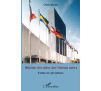 Histoire des idées des Nations unies: L'ONU en 20 notions