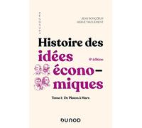 Histoire des idées économiques - 6e éd.: Tome 1 : De Platon à Marx