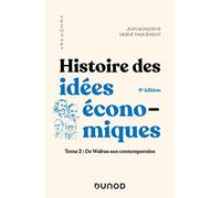 Histoire des idées économiques - 6e éd.: Tome 2 : De Walras aux contemporains