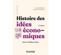 Histoire Des Idées Économiques - Tome 1, De Platon À Marx