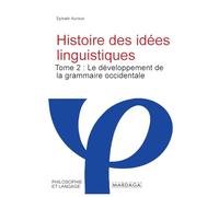 Histoire des idées linguistiques: Tome 2 : Le développement de la grammaire occidentale
