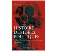 Histoire Des Idées Politiques - 2 500 Ans De Débats Et Controverses En Occident