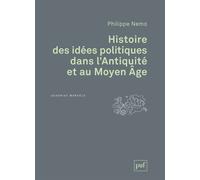 Histoire des idées politiques dans l'Antiquité et au Moyen Âge - Philippe Nemo - Puf - broché - Essai