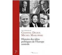 Histoire des idées politiques de l'europe centrale Collectif (Auteur), Chantal Delsol (Auteur), Michel Maslowski (Auteur)