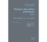 Histoire Des Idées Politiques - Tome 1, Des Origines Au Xviiie Siècle