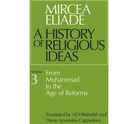 Histoire des idées religieuses, tome 3 Histoire des idées religieuses, tome 3 Histoire des idées religieuses, tome 3 : De Mahomet à l'ère des réformes fr