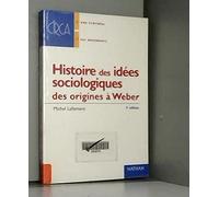 Histoire des idées sociologiques : des origines à Durkheim et Weber