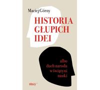 Histoire des idées stupides Maciej Górny (Buch auf Polnisch)