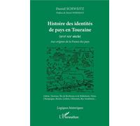 Histoire des identités de pays en Touraine (XVIe-XXe siècle) – L'Harmattan