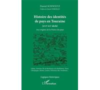 Histoire Des Identités De Pays En Touraine (Xvie-Xxe Siècle)