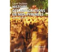 Histoire des immigrations en Midi-Pyrénées Laure Teulières (Auteur)