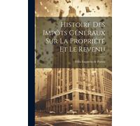 Histoire Des Impôts Généraux Sur La Propriété Et Le Revenu