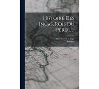 Histoire Des Incas Rois Du Prou... - Creative Media Partners LLC - Creative Media Partners LLC - Livre en Anglais Creative Media Partners LLCCreative Media Partners LLC (Auteur)