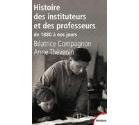 Histoire des instituteurs et des professeurs de 1880 à nos jours - Béatrice Compagnon - Perrin - broché - Etude