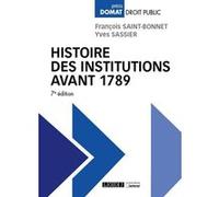 Histoire des institutions avant 1789 Yves Sassier (Auteur), François Saint-Bonnet (Auteur)