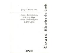 Histoire Des Institutions, De La Vie Politique Et De La Société Françaises De 1789 À 1945