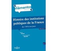 Histoire Des Institutions Publiques De La France - De 1789 À Nos Jours