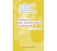 Histoire des institutions publiques Hugo Beuvant (Auteur), Tiphaine Le Yoncourt (Auteur), Olivier Serra (Auteur), Sylvain Soleil (Auteur), Sylvain Soleil (Editeur du volume), Thierry Hamon (Auteur)