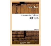 Histoire Des Italiens- Tome 10
