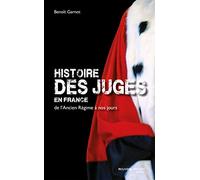 Histoire des juges en France: de l'Ancien Régime à nos jours