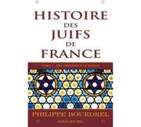 Histoire des Juifs de France - tome 1 Philippe Bourdrel (Auteur)