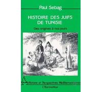 Histoire Des Juifs De Tunisie - Des Origines À Nos Jours