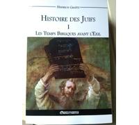 Histoire Des Juifs I: Les Temps Bibliques Avant L'exil