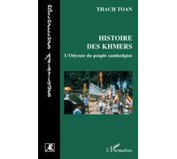 Histoire des Khmers: L'Odyssée du peuple cambodgien