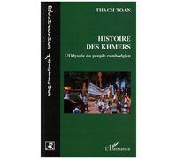 Histoire Des Khmers - Ou L'odyssée Du Peuple Cambodgien
