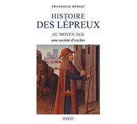 HISTOIRE DES LEPREUX AU MOYEN AGE