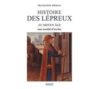 Histoire Des Lépreux Au Moyen Age - Une Société D'exclus