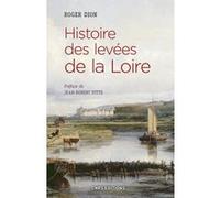 Histoire des levées de la Loire Roger Dion (Auteur), Jean-Robert Pitte (Préface)