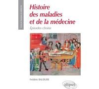 Histoire des maladies et de la médecine: Episodes choisis
