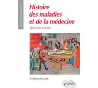 Histoire des maladies et de la médecine. Épisodes choisis - Frédéric Bauduer - Ellipses - broché - Etude