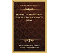 Histoire Des Manufactures Francaises De Porcelaine V2 (1906)