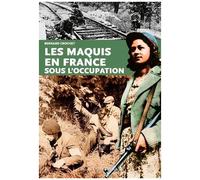 Histoire Des Maquis En France Sous L'occupation