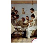 Histoire des médecins – Artisans et artistes de la santé de l'Antiquité à nos jours – Perrin