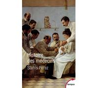 Histoire des médecins – Artisans et artistes de la santé de l'Antiquité à nos jours – Perrin