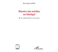 Histoire Des Médias Au Sénégal - De La Colonisation À Nos Jours