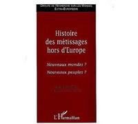 Histoire des métissages hors d'Europe Bernard Grunberg (Auteur), Monique Lakroum (Auteur)