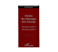 Histoire des métissages hors d'Europe Nouveaux mondes? Nouveaux peuples? - Bernard Grunberg - L'harmattan - broché - Essai